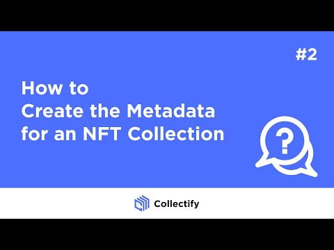 How To Create The Metadata For An NFT Collection 