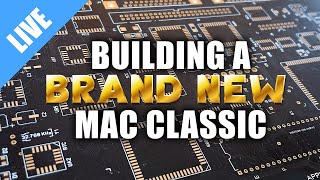Building a brand new Macintosh Classic