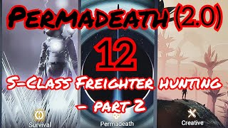 No Man's Sky Prisms | PERMADEATH (2.0) | S-Class Freighter Hunt - Part 2