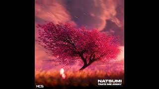 NATSUMI - Take Me Away