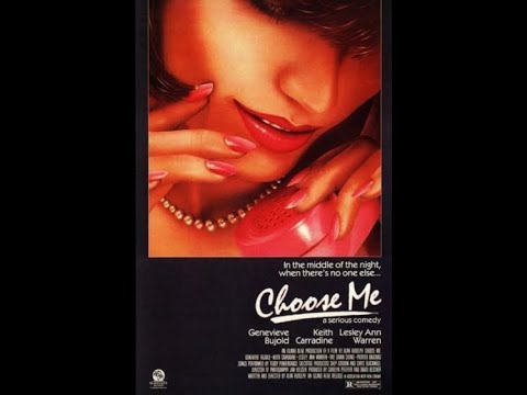 CHOOSE ME STARRING KEITH CARRADINE LESLEY ANN WARREN JOHN LAROQUETTE GENEVIEVE BUJOLD RAE DAWN CHONG