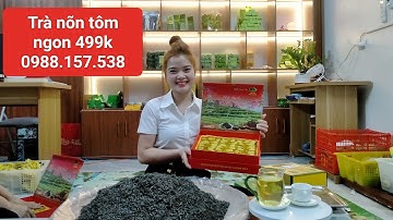 Cận cảnh trà nõn tôm đặc biệt 499k ngày 25/10