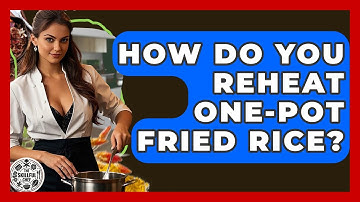 How Do You Reheat One-pot Fried Rice? - The Skillful Chef
