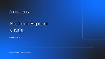 Introducing Explore + NQL: A New Era of Vulnerability Exploration in Nucleus