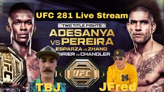 UFC 281 LIVE STREAM WITH JFRED TBJ