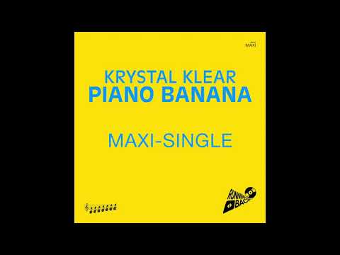 Krystal Klear - Piano Banana (Long Version)