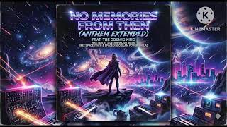 No Memories From Then (Anthem Extended)