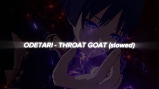 Odetari - Throat Goat (Slowed)