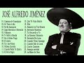 JOSÉALFREDOJIMÉNEZ ÉXITOS SUS MEJORES RANCHERAS   30 GRANDES ÉXITOS ROMANTICOS