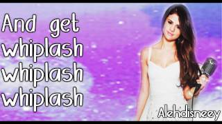 Selena Gomez & the Scene - Whiplash Lyrics
Singer: Selena Gomez
Band: Selena Gomez & the Scene
Song: Whiplash
Album: When the sun goes down
I dont own this song!
(C) Hollywood Records, Inc Selena Gomez & the Scene - Whiplash Lyrics