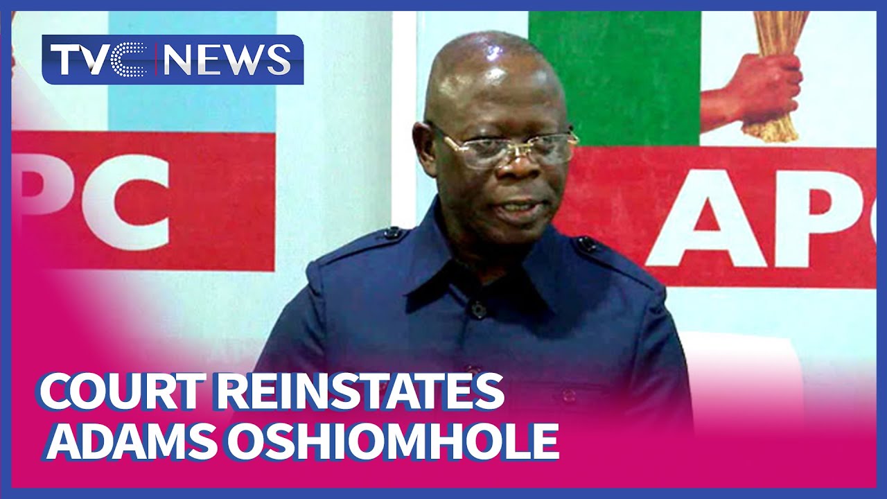 Court reinstates Adams Oshiomhole as APC National Chairman