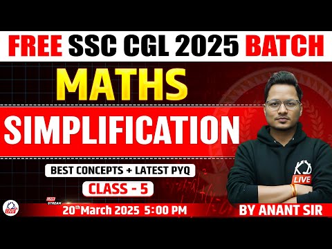 SIMPLIFICATION | CLASS 05 | FREE SSC CGL 2025 BATCH | MATHS |  MATH BY ANANT SIR