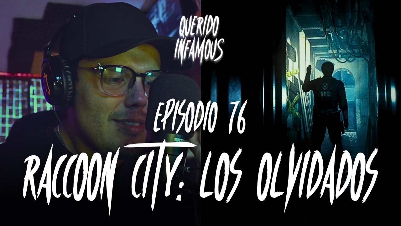 Ep. 76: RACCOON CITY: LOS OLVIDADOS | Podcast | Querido Infamous