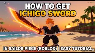How To Get Ichigo Sword In Sailor Piece Roblox