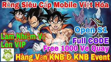 Rồng Siêu Cấp Việt Hóa Open S1 Hôm Nay | Free VIP + Hàng Vạn KNB & Tặng 1000 Vé Quay, Tướng Thần