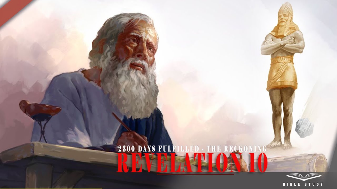 Revelation 10 the 2300 days prophecy the reckoning youtube