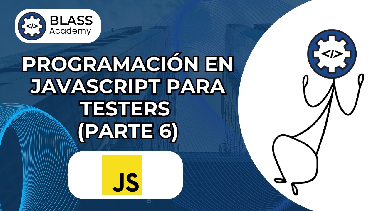 Programación en Javascript para Testers (Parte 6) - YouTube