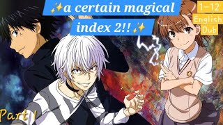 ✨️A certain magical INDEX 2!!✨️|Anime Full Screen | English Anime | Episodes 1-12|
