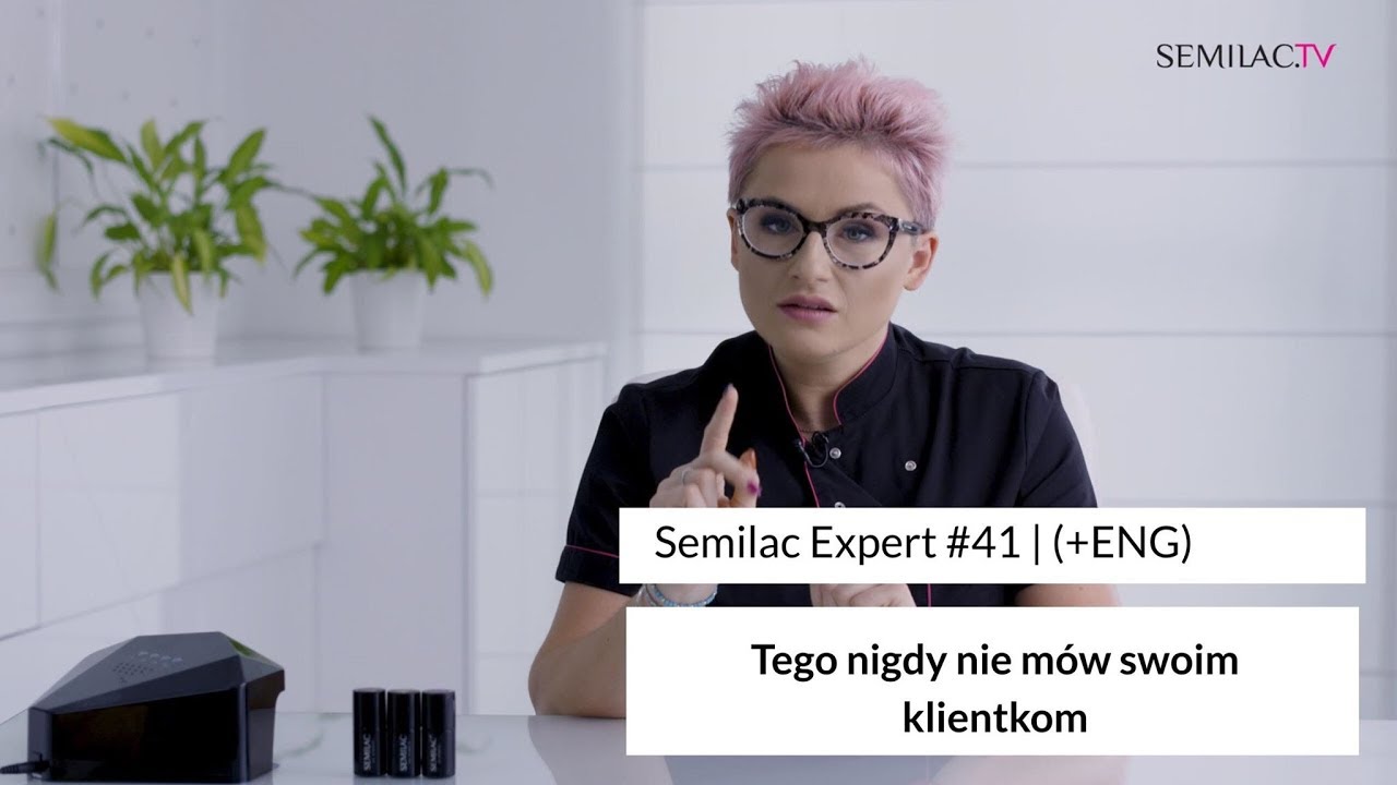 Tego nigdy nie mów swoim klientkom! || Semilac Expert #41 || Semilac TV (+ENG)