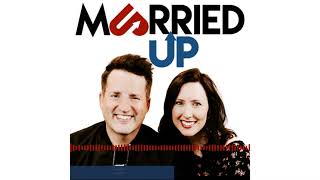 NEW - A Better Us Presents: The "Married Up" Podcast with Dan & Danielle Macaulay