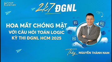 [TOÁN TƯ DUY LOGIC APT] - CÂU HỎI KHIẾN NHIỀU HỌC SINH NHẦM LẪN - THẦY NGUYỄN THÀNH NAM - MAPSTUDY