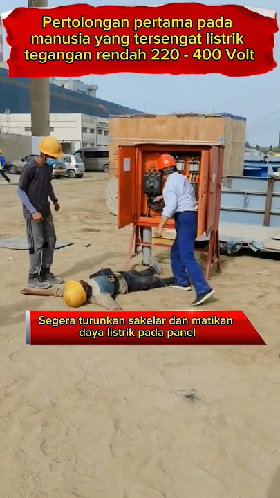 Langkah2 yang dilakukan sebelum mengevakuasi korban yang tersengat listrik tegangan 220-400 Volt