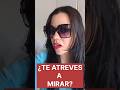 ¿Te atreves a mirar?