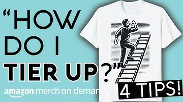 4 Tips To Tier Up on Amazon Merch on Demand! Print on Demand Tips For Selling Shirts Online Faster
