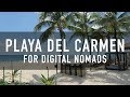 PLAYA DEL CARMEN FOR DIGITAL NOMADS | PRICES, COWORKING, CAFES & MORE