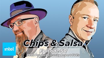 Chips - Salsa Episode 50 - 2022 product security report CVE data | Intel Technology