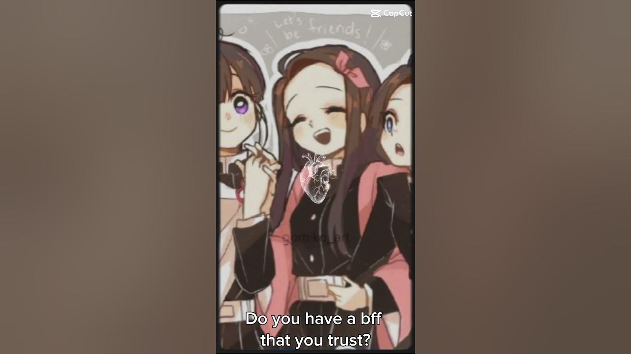 Do you have a trust worthy bff youtube