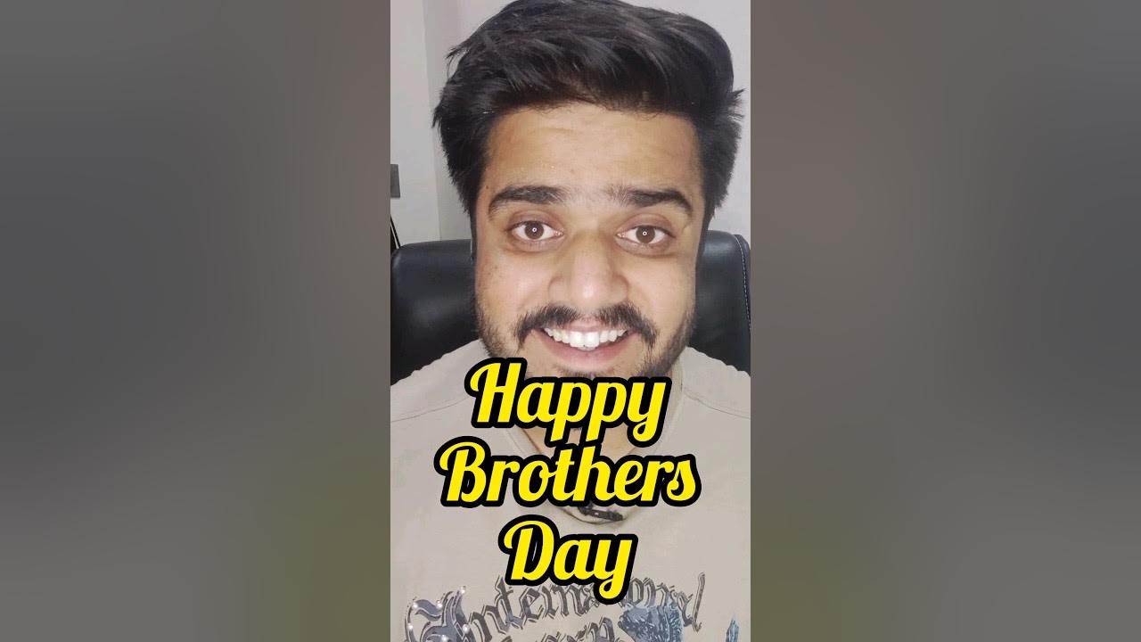 happy brothers day😍😊😊 brotherhood brothersister 