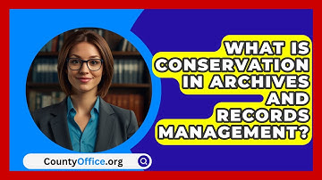 What Is Conservation In Archives And Records Management? - CountyOffice.org