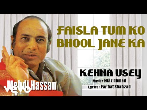 Faisla Tum Ko Bhool Jane Ka - Kehna Usey | Mehdi Hassan | Official Audio Song