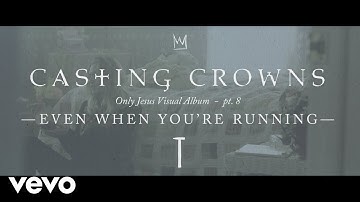 Casting Crowns - Even When You