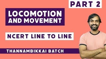 Locomotion and movement | Part 2 | NCERT Line to Line | Thannambikkai Batch