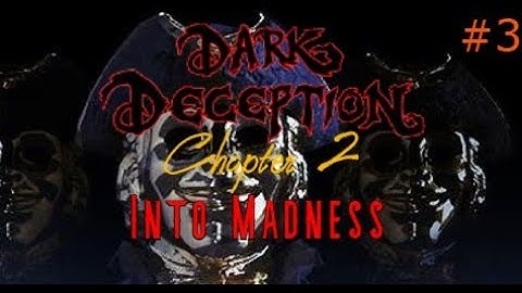 Dark Deception Chapter Chapter 2: Into Madness - Gameplay Walkhtrough (Level 3)