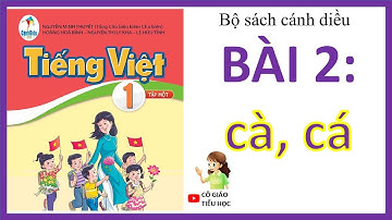 BÀI 2 CÀ CÁ- TIẾNG VIỆT 1- SÁCH CÁNH DIỀU/emily day hoc onlline