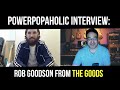 Rob goodson of the goods  power popaholic