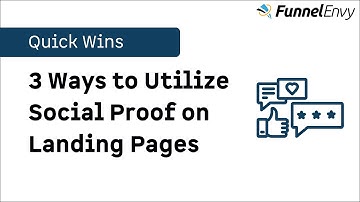 Website Optimization Quick Wins #6: Three Ways to Leverage Social Proof for Landing Page Conversions