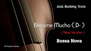 New Jazz Backing Track BESAME MUCHO D minor Bossanova Jazz Standard LIVE Play Along Jazzing mp3 chords