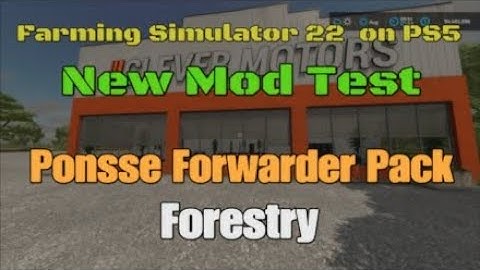 Ponsse Forwarder Pack / New mod for all platforms on FS22