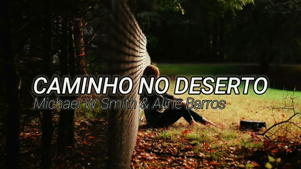 Caminho No Deserto (Waymaker) [feat. Aline Barros] - Michael W