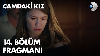 Camdaki Kız 14 Bölüm Fragmanı