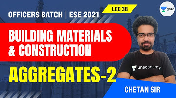 Aggregates- 2 | L:38 | Building Materials & Construction | ESE 2021 Exam | Chetan Sir