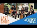 Last Child - Tak Pernah Ternilai (Live @ Ganaskustik)