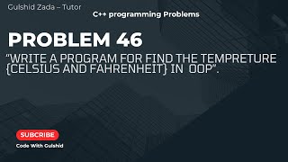 Problem No#46:Temperature Conversion using OOP in C++| Celsius to Fahrenheit & Fahrenheit to Celsius
