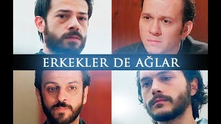 Erkekler De Ağlar  ❖ S+V+E+N |Çukur