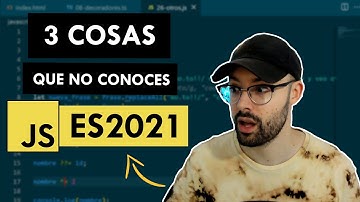 3 cosas nuevas de JavaScript ES2021 que DEBES CONOCER