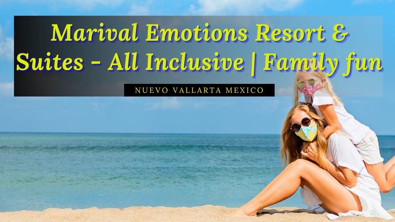 Marival Emotions Resort & Suites - All Inclusive|Family fun - Nuevo  Vallarta Mexico - YouTube